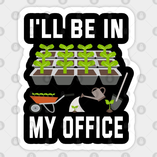 I'll Be In My Office Garden Sticker by ArtfulDesign